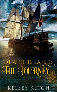 Death Island The Journey by Kelsey Ketch